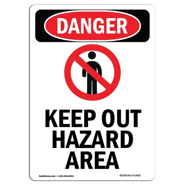 Signmission Safety Sign, OSHA Danger, 10" Height, Aluminum, Keep Out Hazard Area, Portrait OS-DS-A-710-V-1402